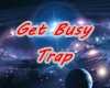 Get Busy Trap