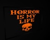 HORROR IS MY LIFE