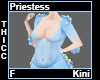 Priestess Thicc Kini F