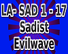 LA- Sadist , Evilwave