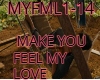 MAKE YOU FEEL MY LOVE