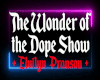 Wonder of the Dope Show