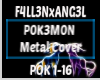 P0K3M0N (Metal Cover)