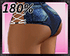 Butt Hip Scaler 180%