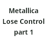 Metallica lose control