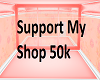 Support My Shop 50k