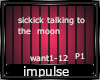 Sickick talk to the moon