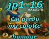 jp1-16 g perdu ma cul..