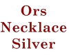 ! Ors Necklace Silver