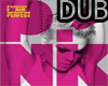 DUB song PINK PREFECT