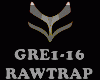RAWTRAP - GRE1-16