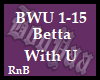 Betta With U