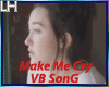 Make Me Cry |VB|