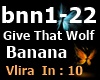 Give Tht wolf Banana