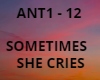 SOMETIMES SHE CRIES