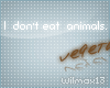 V~| I don't eat animal