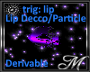 Neon Lip Decco /Particle