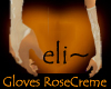 eli~ Gloves RoseCreme