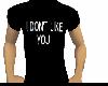 I DONT LIKE YOU