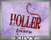 K| Holler Overhead Sign1
