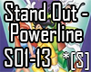 *[S] Stand Out-Powerline