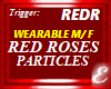 RED ROSES, PARTICLES