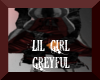 !! Lil Girl Greyful !!