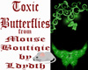 Toxic Butterflies