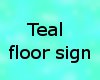 ![LD] Teal floor sign