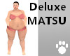 Deluxe Matsu