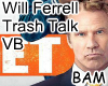 Will Ferrell Trash Talk 