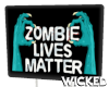 Zombie Lives Matter !