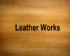 Leather Works Sign