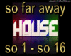 so far away