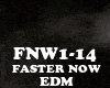 EDM - FASTER NOW