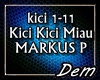 !D! Kici Kici MARKUS P