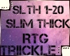 Te Slim Thick | RTG