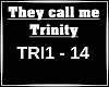 They call me Trinity
