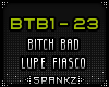 BTB -  Bad - Lupe F