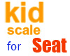 Kid scale for seat