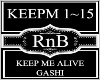 Keep Me Alive~Gashi