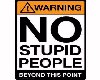 No Stupid People Sign
