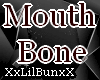 Kei |F.Mouth Bone