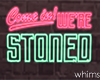  Stoned Neon Sign