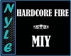 HARDCORE FIRE-MIY20