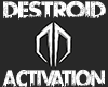 Destroid - Activation