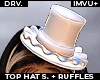 ! DRV. top hat S ruffles