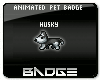 Animated Pet Badge Husky