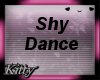 ! Shy Dance