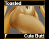 Toasted Cute Butt F